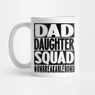 Dad Daughter Squad (Black Letters) Mug